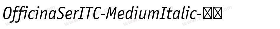OfficinaSerITC-MediumItalic字体转换