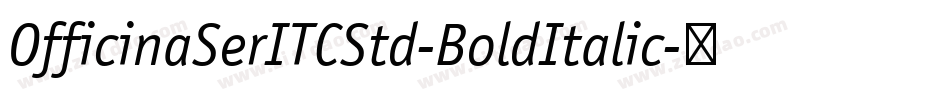 OfficinaSerITCStd-BoldItalic字体转换