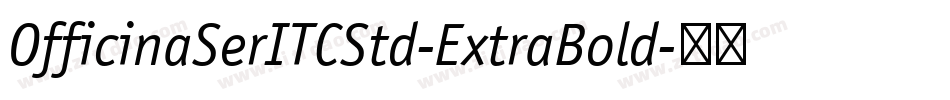 OfficinaSerITCStd-ExtraBold字体转换