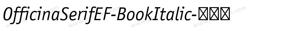 OfficinaSerifEF-BookItalic字体转换