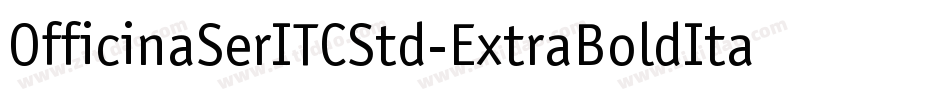 OfficinaSerITCStd-ExtraBoldIta字体转换