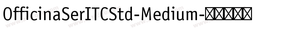 OfficinaSerITCStd-Medium字体转换
