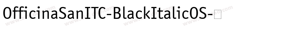 OfficinaSanITC-BlackItalicOS字体转换