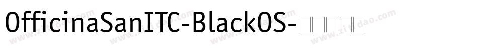 OfficinaSanITC-BlackOS字体转换