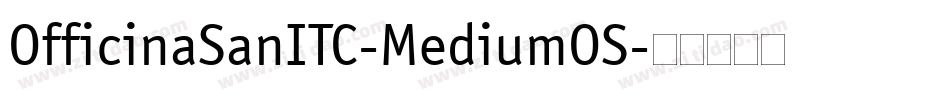 OfficinaSanITC-MediumOS字体转换