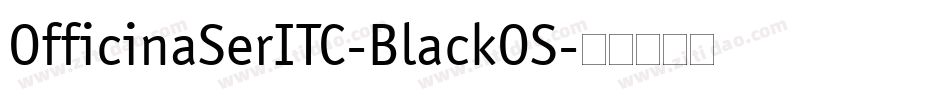 OfficinaSerITC-BlackOS字体转换
