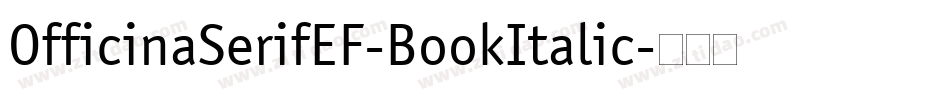 OfficinaSerifEF-BookItalic字体转换