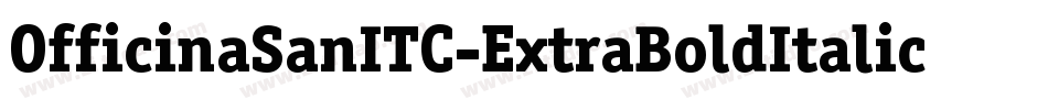 OfficinaSanITC-ExtraBoldItalic字体转换