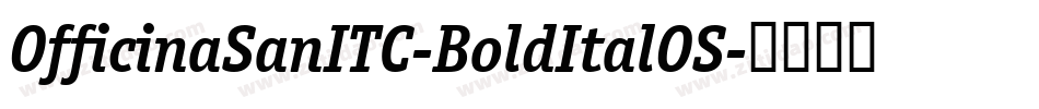OfficinaSanITC-BoldItalOS字体转换
