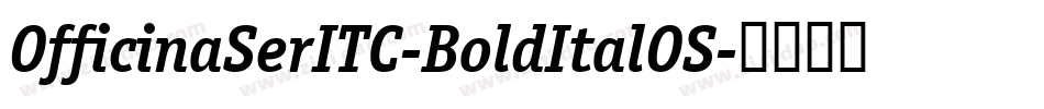 OfficinaSerITC-BoldItalOS字体转换