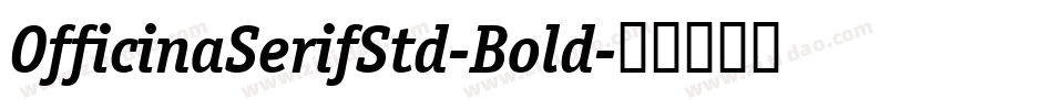 OfficinaSerifStd-Bold字体转换