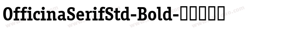 OfficinaSerifStd-Bold字体转换