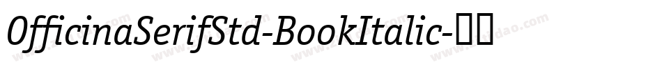 OfficinaSerifStd-BookItalic字体转换