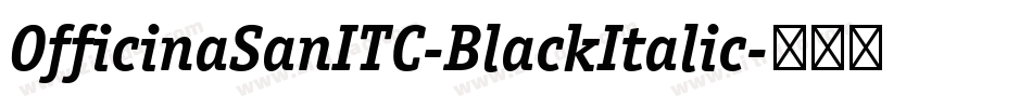 OfficinaSanITC-BlackItalic字体转换