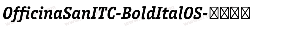 OfficinaSanITC-BoldItalOS字体转换