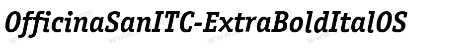 OfficinaSanITC-ExtraBoldItalOS字体转换