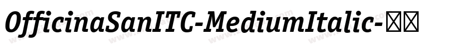 OfficinaSanITC-MediumItalic字体转换