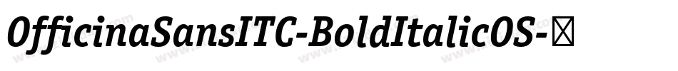 OfficinaSansITC-BoldItalicOS字体转换 OfficinaSansITC-BoldItalicOS字体转换