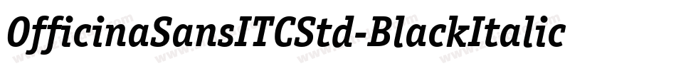 OfficinaSansITCStd-BlackItalic字体转换