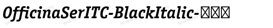 OfficinaSerITC-BlackItalic字体转换