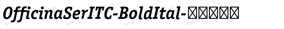 OfficinaSerITC-BoldItal字体转换