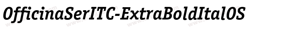 OfficinaSerITC-ExtraBoldItalOS字体转换