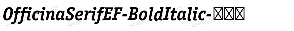 OfficinaSerifEF-BoldItalic字体转换