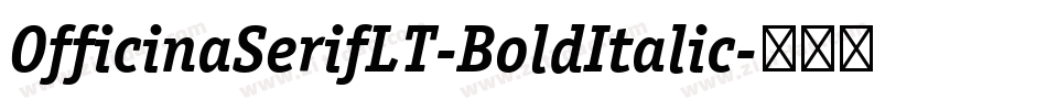 OfficinaSerifLT-BoldItalic字体转换