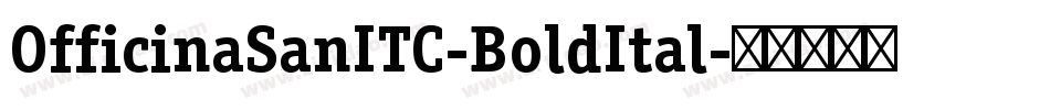 OfficinaSanITC-BoldItal字体转换