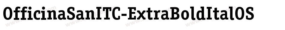 OfficinaSanITC-ExtraBoldItalOS字体转换