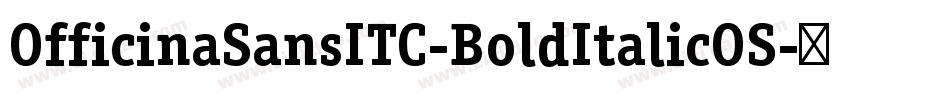 OfficinaSansITC-BoldItalicOS字体转换