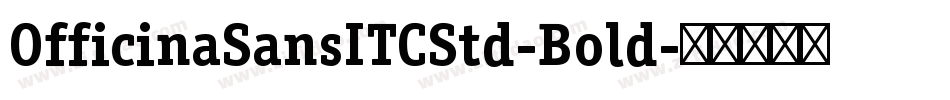 OfficinaSansITCStd-Bold字体转换