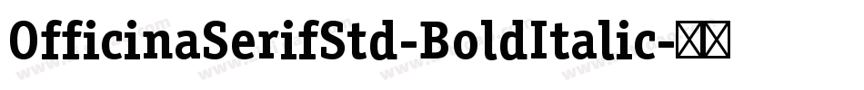 OfficinaSerifStd-BoldItalic字体转换