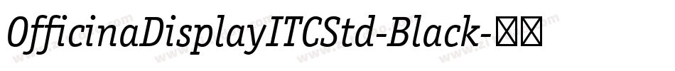 OfficinaDisplayITCStd-Black字体转换