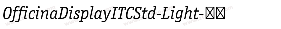 OfficinaDisplayITCStd-Light字体转换