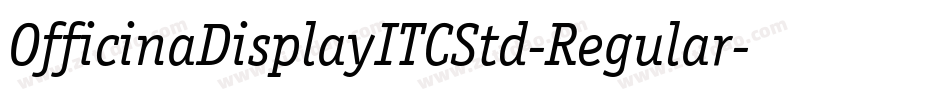OfficinaDisplayITCStd-Regular字体转换