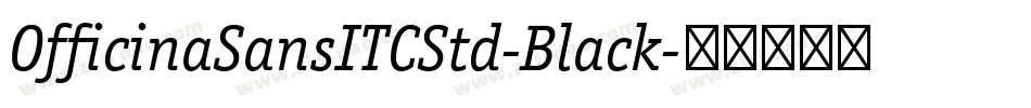 OfficinaSansITCStd-Black字体转换