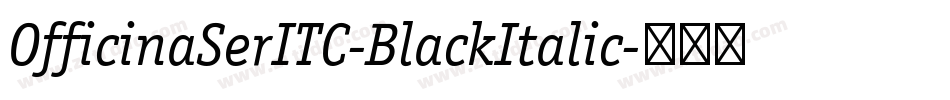 OfficinaSerITC-BlackItalic字体转换