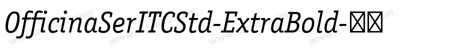 OfficinaSerITCStd-ExtraBold字体转换