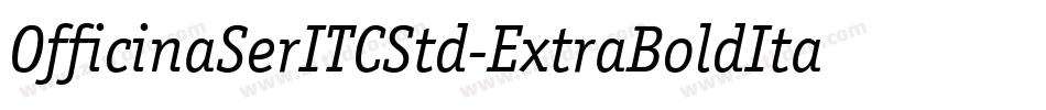 OfficinaSerITCStd-ExtraBoldIta字体转换