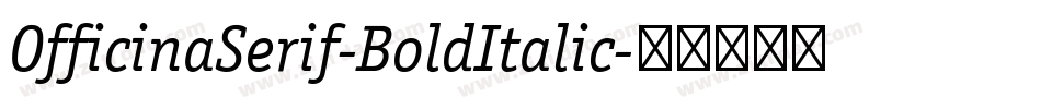 OfficinaSerif-BoldItalic字体转换