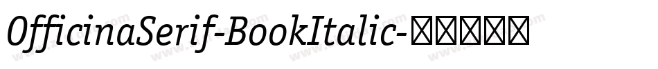 OfficinaSerif-BookItalic字体转换