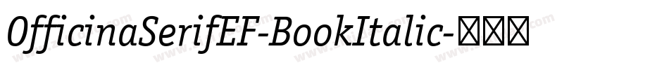 OfficinaSerifEF-BookItalic字体转换