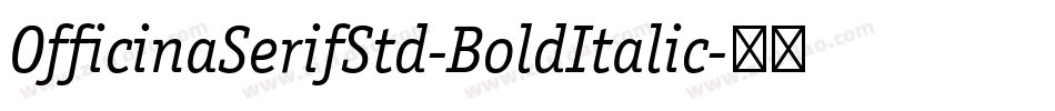 OfficinaSerifStd-BoldItalic字体转换