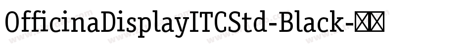 OfficinaDisplayITCStd-Black字体转换