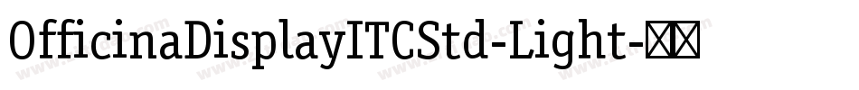 OfficinaDisplayITCStd-Light字体转换