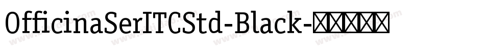 OfficinaSerITCStd-Black字体转换