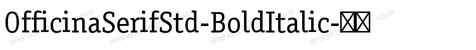 OfficinaSerifStd-BoldItalic字体转换
