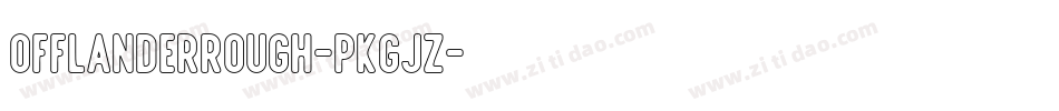 OfflanderRough-PKGjZ字体转换