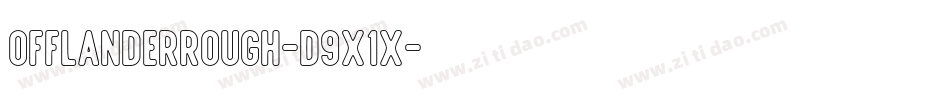 OfflanderRough-d9x1x字体转换 OfflanderRough-d9x1x字体转换